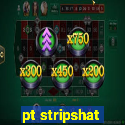pt stripshat